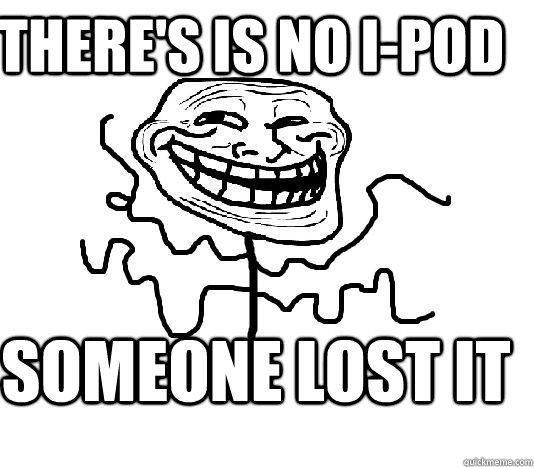 there's is no i-pod someone lost it  SLENDER MAN TROLL