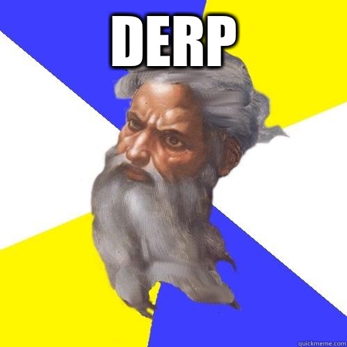 Derp   Advice God