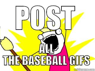 all the baseball - POST ALL THE BASEBALL GIFS All The Things