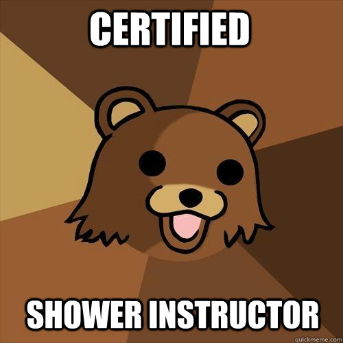 Certified Shower Instructor  Pedobear