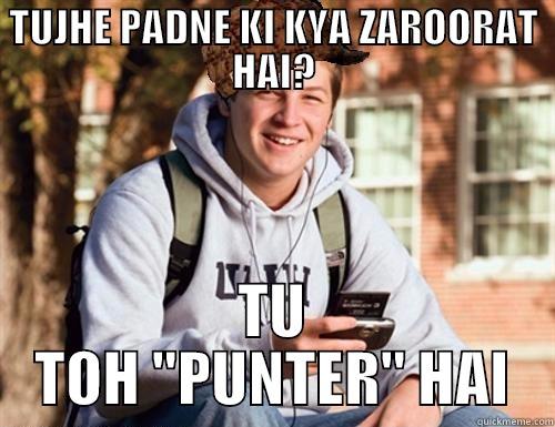 SCUMBAG CLASSMATE - TUJHE PADNE KI KYA ZAROORAT HAI? TU TOH 