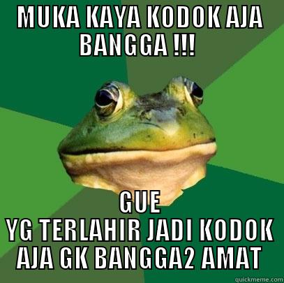 MUKA KAYA KODOK AJA BANGGA !!!  GUE YG TERLAHIR JADI KODOK AJA GK BANGGA2 AMAT Foul Bachelor Frog