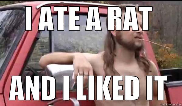 I ATE A RAT AND I LIKED IT Almost Politically Correct Redneck