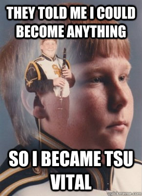 they told me i could become anything so i became tsu vital  Revenge Band Kid