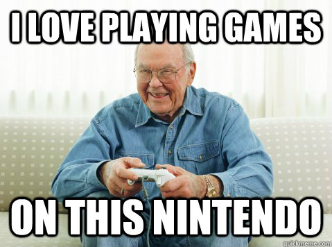 I love playing games On this nintendo  Hip Grandpa