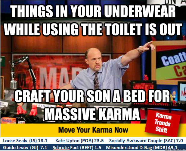 Things in your underwear while using the toilet is out craft your son a bed for massive karma  Jim Kramer with updated ticker