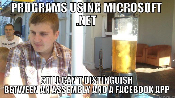 nick oh nick - PROGRAMS USING MICROSOFT .NET STILL CAN'T DISTINGUISH BETWEEN AN ASSEMBLY AND A FACEBOOK APP Misc