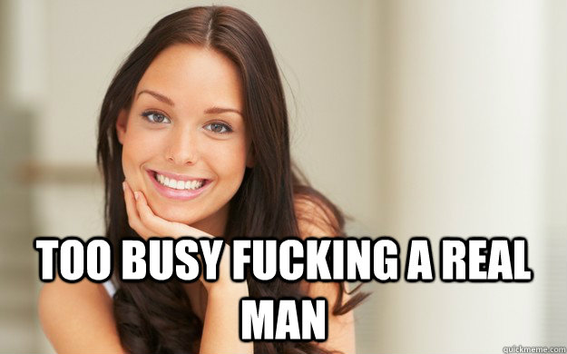  Too Busy Fucking A Real Man  Good Girl Gina