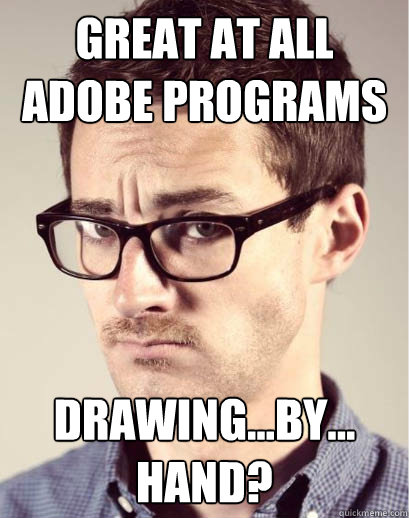 Great at All Adobe Programs Drawing...by... Hand?  Junior Art Director