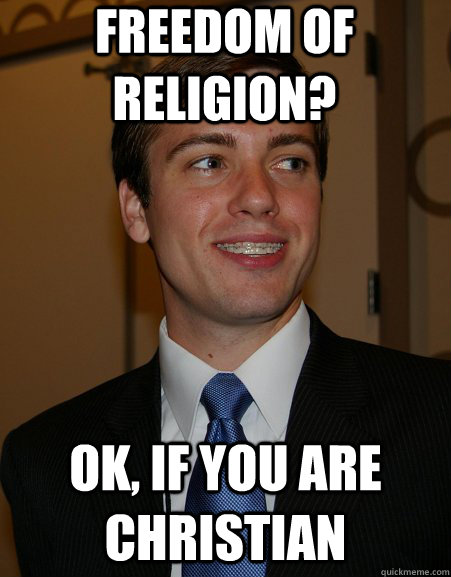 freedom of religion? ok, if you are christian - freedom of religion? ok, if you are christian  College Republican