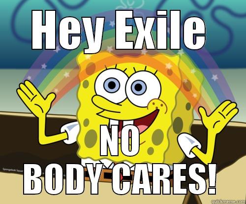 HEY EXILE NO BODY CARES! Spongebob rainbow