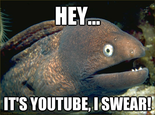 Hey... It's Youtube, I swear! - Hey... It's Youtube, I swear!  Caught in the act Moray