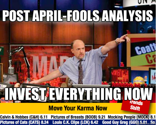 Post April-Fools Analysis Invest Everything now - Post April-Fools Analysis Invest Everything now  Mad Karma with Jim Cramer