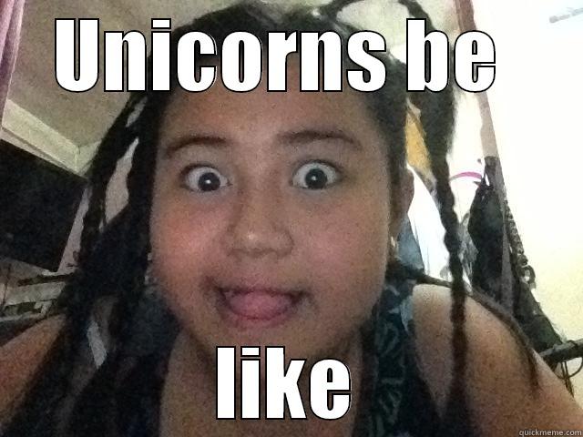 UNICORNS BE  LIKE Misc