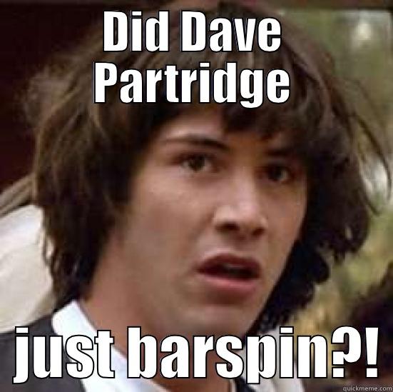 ink cartridge barspin - DID DAVE PARTRIDGE   JUST BARSPIN?! conspiracy keanu