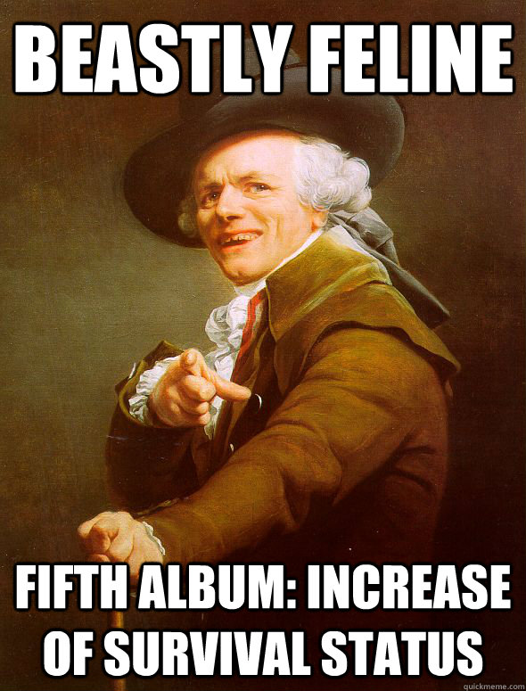 Beastly feline Fifth album: increase of survival status - Beastly feline Fifth album: increase of survival status  Joseph Ducreux