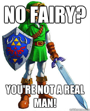 No fairy? you're not a real man!  