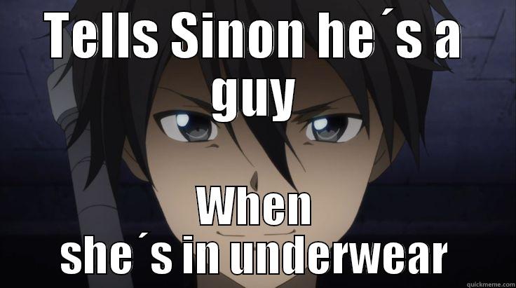 TELLS SINON HE´S A GUY WHEN SHE´S IN UNDERWEAR Misc