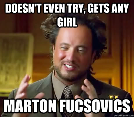 doesn't even try, gets any girl Marton Fucsovics  History Guy