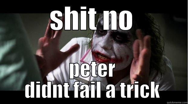 SHIT NO PETER DIDNT FAIL A TRICK Joker Mind Loss