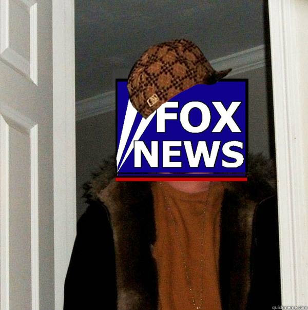    Scumbag Fox News