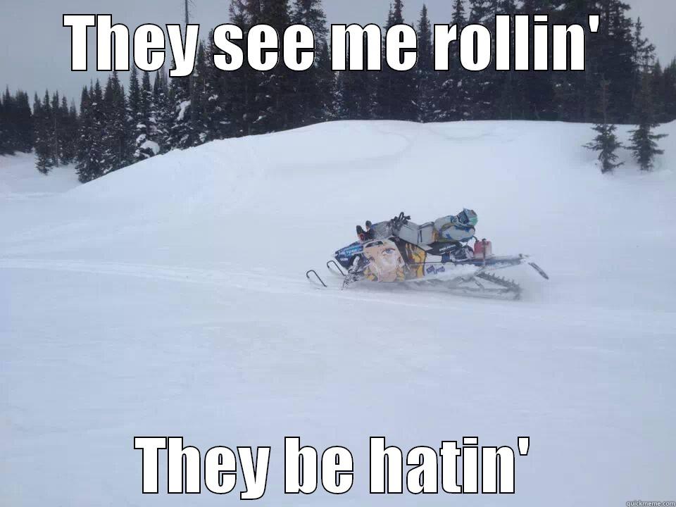 THEY SEE ME ROLLIN' THEY BE HATIN' Misc