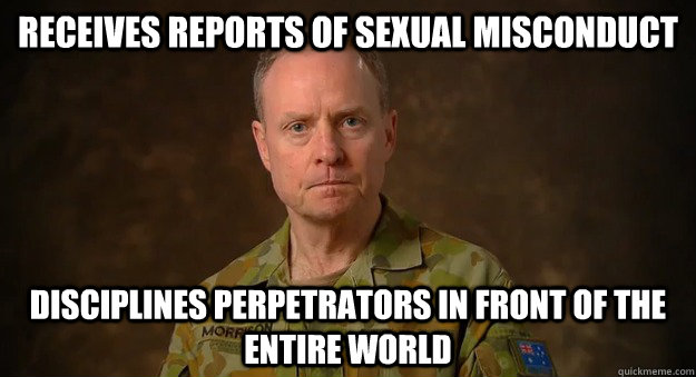 receives reports of sexual misconduct  disciplines perpetrators in front of the entire world  Good Guy Military Leader