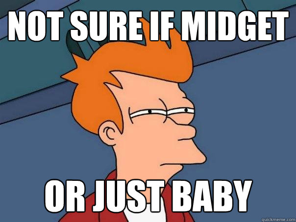 not sure if midget or just baby - not sure if midget or just baby  Futurama Fry