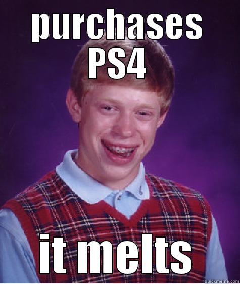 bad luck brian - PURCHASES PS4 IT MELTS Bad Luck Brian