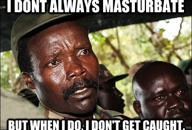 i dont always masturbate but when i do, i don't get caught.  Kony