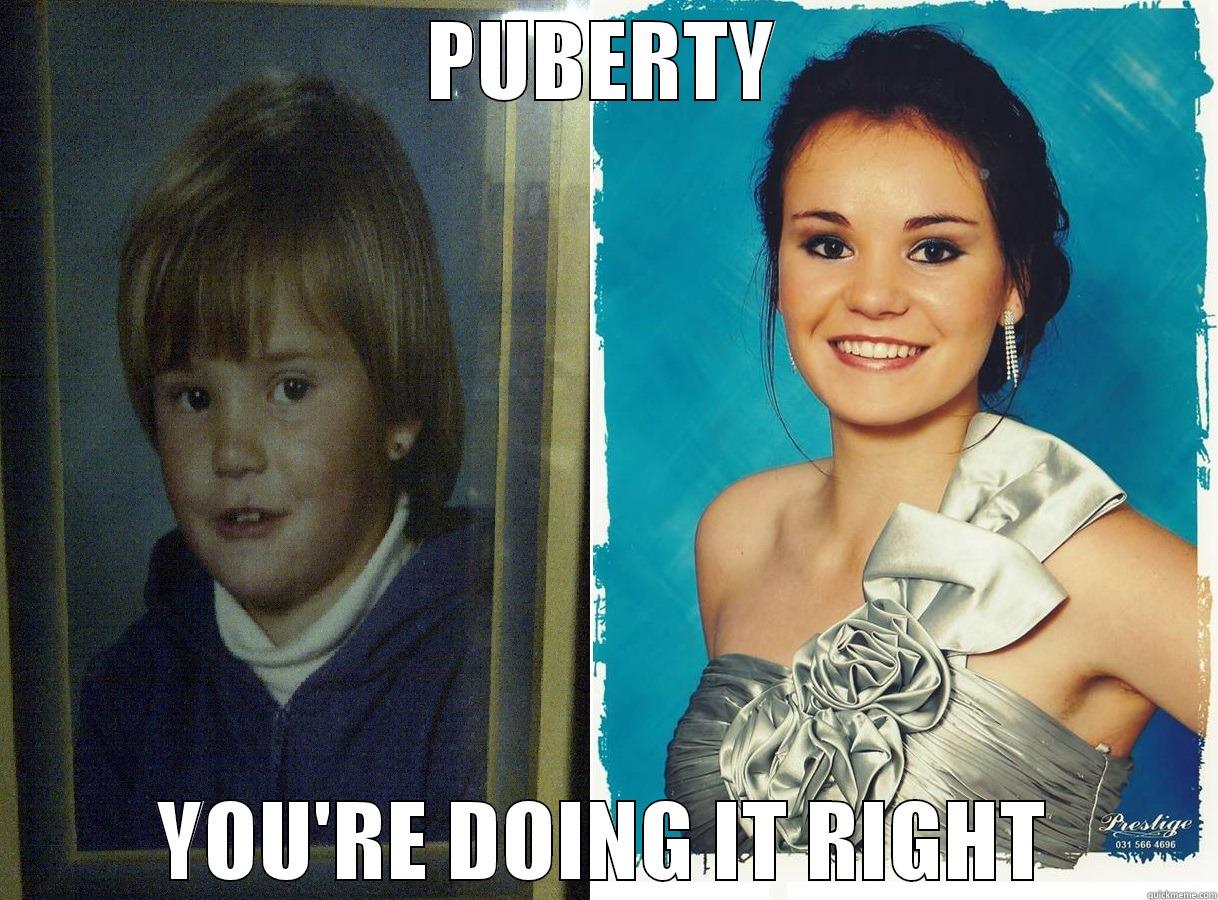 PUBERTY YOU'RE DOING IT RIGHT Misc