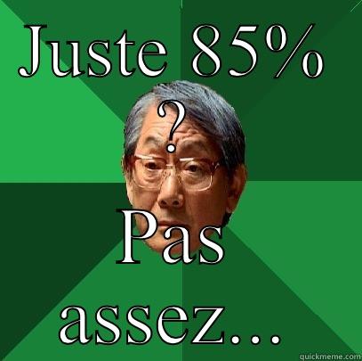 JUSTE 85% ? PAS ASSEZ... High Expectations Asian Father