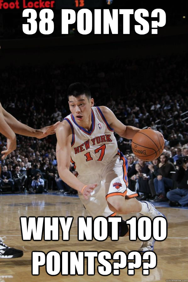 38 points? Why not 100 points???  Jeremy Lin