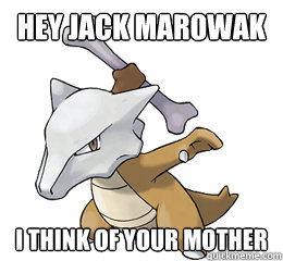 Hey Jack Marowak I think of your mother - Hey Jack Marowak I think of your mother  Jack Marowak