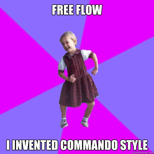 Free flow I invented commando style - Free flow I invented commando style  Socially awesome kindergartener