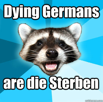 Dying Germans are die Sterben - Dying Germans are die Sterben  Lame Pun Coon