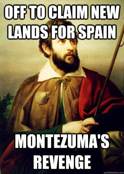 Off to claim new lands for spain montezuma's revenge  