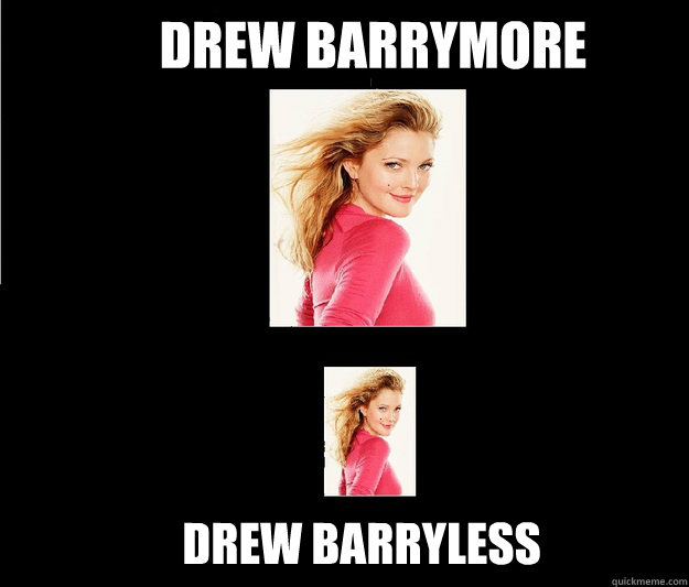 Drew Barrymore Drew Barryless - Drew Barrymore Drew Barryless  Drew Barryless