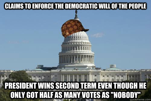 Claims to enforce the democratic will of the people president wins second term even though he only got half as many votes as 