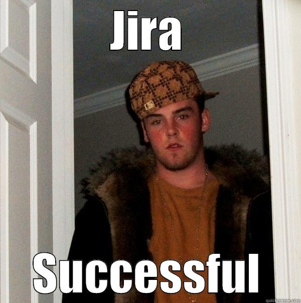 lololdsfksdsd fdsfds - JIRA SUCCESSFUL Scumbag Steve