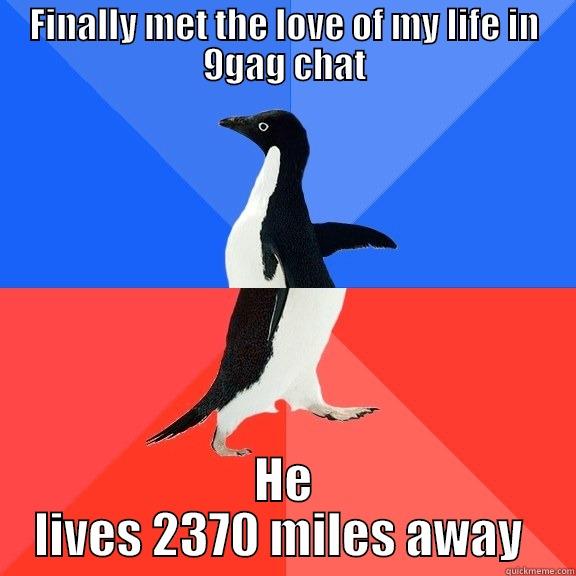 FINALLY MET THE LOVE OF MY LIFE IN 9GAG CHAT HE LIVES 2370 MILES AWAY  Socially Awkward Awesome Penguin