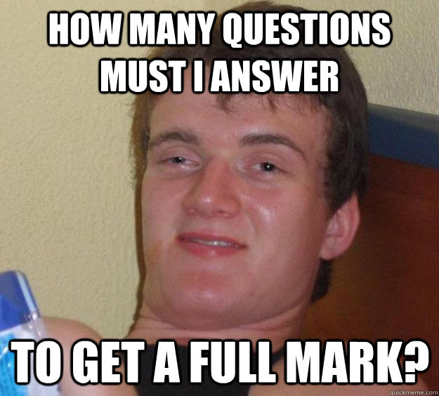 How many questions must i answer to get a full mark?  10 Guy