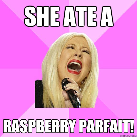 she ate a  raspberry parfait!  Wrong Lyrics Christina