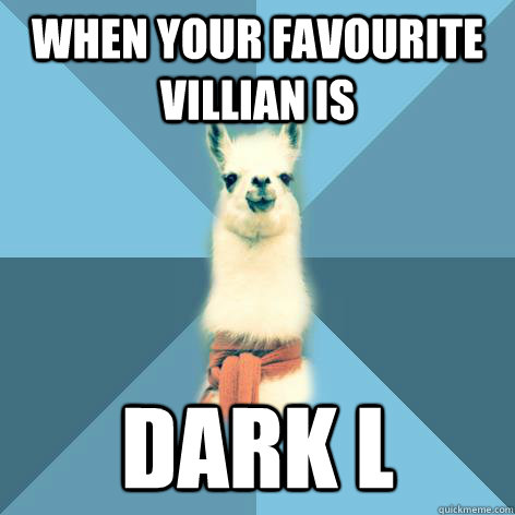 When your favourite villian is  dark l  Linguist Llama