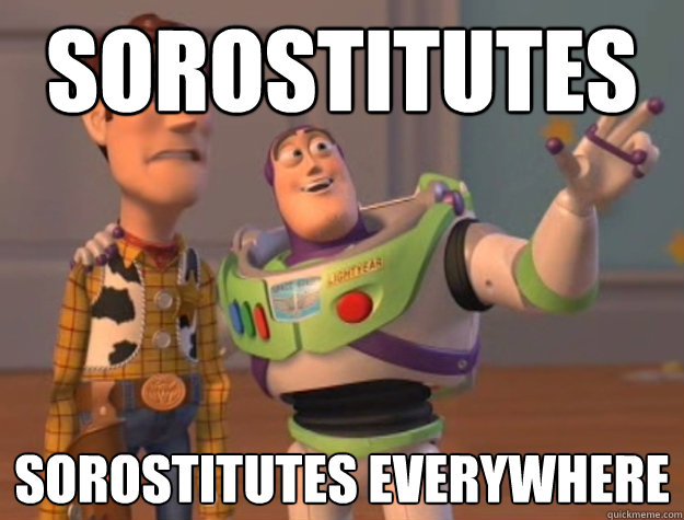 Sorostitutes sorostitutes everywhere  Buzz Lightyear