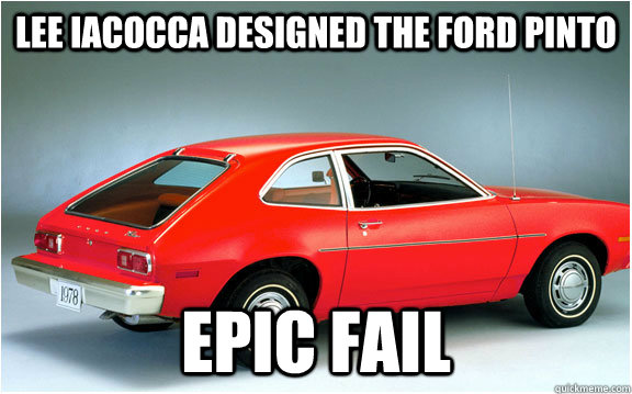 lee iacocca designed the ford pinto  epic fail   ford pinto