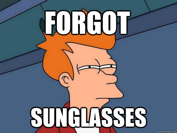 Forgot sunglasses  Futurama Fry