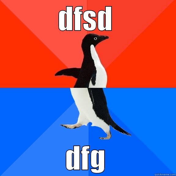 im being creative smh - DFSD DFG Socially Awesome Awkward Penguin