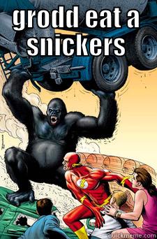 GRODD EAT A SNICKERS  Misc