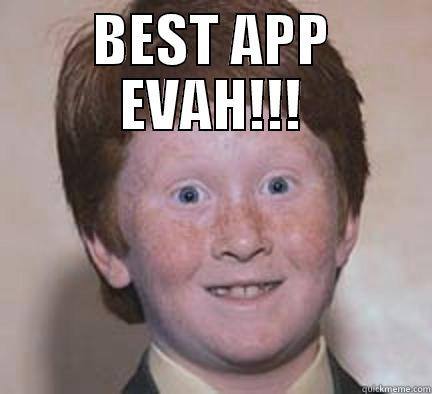 BEST APP EVER - BEST APP EVAH!!!  Over Confident Ginger